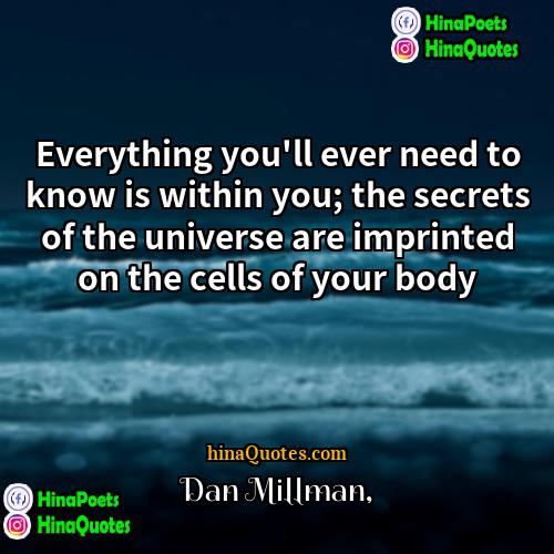Dan Millman Quotes | Everything you'll ever need to know is